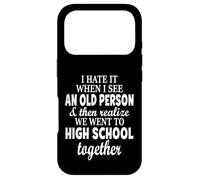 I Hate It When I See An Old Person And Then Realize We Went Case for iPhone 17 Pro