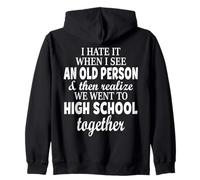 I Hate It When I See An Old Person And Then Realize We Went Zip Hoodie