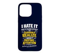 I Hate It When I'm Talking To Myself Funny Overthinking Meme Case for iPhone 15 Pro Max