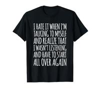 I Hate It When I'm Talking to Myself I Wasn't Listening Value Graphic T-Shirt