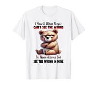 I Hate It When People Can't See The Wrong in Their Actions T-Shirt