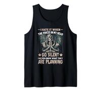 I Hate It When The Voices in My Head Go Silent I Never Know Tank Top