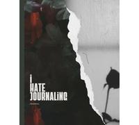 I Hate Journaling: But Here We Are Anyway: A Journal for People Who Don’t Journal