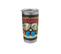 I Hate Looking So Good At 68 Years Old Funny Birthday Summer Stainless Steel Insulated Tumbler