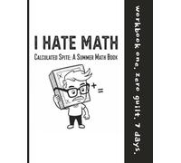 I Hate Math Calculated Spite A Summer Math Book: The 7-Day Summer Math Workbook for Teens Who Hate Math | Real-World Logic Puzzles and Cozy Coloring Pages for Middle and High School