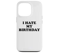 I Hate My Birthday Sign Its My Fucking Birthday Old as Fck Case for iPhone 13 Pro