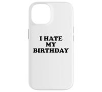 I Hate My Birthday Sign Its My Fucking Birthday Old as Fck Case for iPhone 14