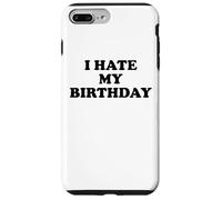 I Hate My Birthday Sign Its My Fucking Birthday Old as Fck Case for iPhone 7 Plus/8 Plus