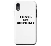 I Hate My Birthday Sign Its My Fucking Birthday Old as Fck Case for iPhone XR