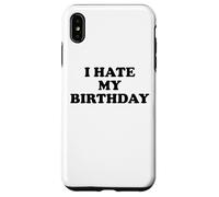 I Hate My Birthday Sign Its My Fucking Birthday Old as Fck Case for iPhone XS Max