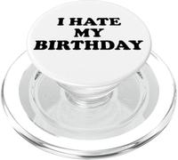 I Hate My Birthday Sign Its My Fucking Birthday Old as Fck PopSockets PopGrip for MagSafe