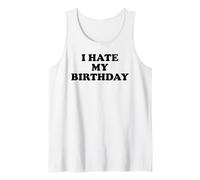 I Hate My Birthday Sign Its My Fucking Birthday Old as FCK Tank Top