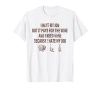 I Hate My Job But It Pays for The Wine and I Need Wine Y2k T-Shirt