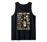 I Hate My Job But It Pays Me for The Beer Skeleton Funny Tank Top