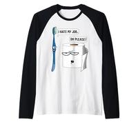 I Hate My Job Please Toothbrush Toilet Paper Funny Dentist Raglan Baseball Tee
