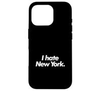I Hate New York Case for iPhone 16 Pro