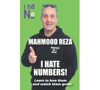 I HATE NUMBERS!: Learn to love them - and watch them grow!