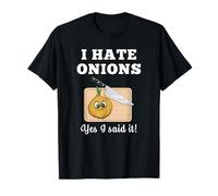I Hate Onions Yes I Said It Veggie Hater Fun Pun T-Shirt