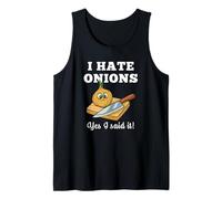 I Hate Onions Yes I Said It Veggie Hater Fun Tank Top