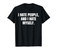 I Hate People and I Hate Myself Funny T-Shirt