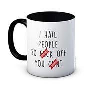 I Hate People So F*ck Off You C*nt - Funny Ceramic Coffee Mug - Great Secret Santa Gift!