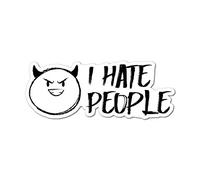 I Hate People Sticker Decal Funny Joke Luggage Rude Silly Car Laptop