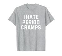 I Hate Period Cramps T-Shirt, Men, Heather Grey, 4X-Large