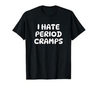 I Hate Period Cramps Value Graphic T-Shirt