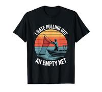 I Hate Pulling Out an Empty Net Funny Fishing Angler T-Shirt