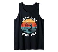 I Hate Pulling Out an Empty Net Funny Fishing Angler Tank Top