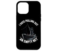 I Hate Pulling Out An Empty Net Funny Fishing Case for iPhone 12 Pro Max