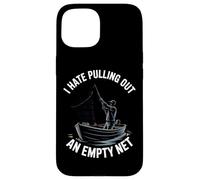 I Hate Pulling Out An Empty Net Funny Fishing Case for iPhone 15
