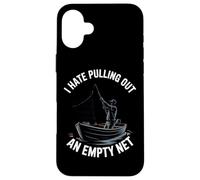 I Hate Pulling Out An Empty Net Funny Fishing Case for iPhone 16 Plus