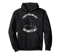 I Hate Pulling Out An Empty Net Funny Fishing Pullover Hoodie