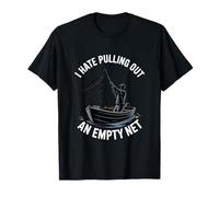 I Hate Pulling Out an Empty Net Funny Fishing T-Shirt