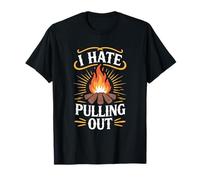 I Hate Pulling Out, Camp Lover Camping Adventure Camper T-Shirt