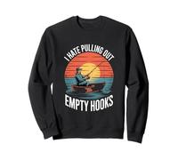I Hate Pulling Out Empty Hooks Fishing Sunset Sweatshirt