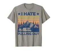 I Hate Pulling Out Funny Camping Travel Camper Men Women T-Shirt