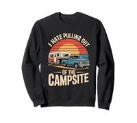 I Hate Pulling Out Of The Campsite Retro RV Camping Sweatshirt