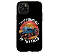 I Hate Pulling Out Of The Field Tractor Farmer Case for iPhone 11 Pro