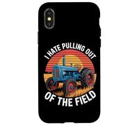 I Hate Pulling Out Of The Field Tractor Farmer Case for iPhone X/XS