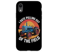 I Hate Pulling Out Of The Field Tractor Farmer Case for iPhone XR