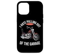 I Hate Pulling Out Of The Garage Motorcycle Biker Case for iPhone 12/12 Pro