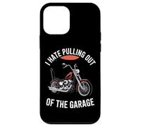 I Hate Pulling Out Of The Garage Motorcycle Biker Case for iPhone 12 mini
