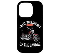 I Hate Pulling Out Of The Garage Motorcycle Biker Case for iPhone 14 Pro