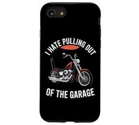 I Hate Pulling Out Of The Garage Motorcycle Biker Case for iPhone SE (2020) / 7/8