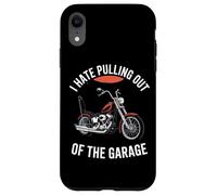 I Hate Pulling Out Of The Garage Motorcycle Biker Case for iPhone XR