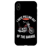 I Hate Pulling Out Of The Garage Motorcycle Biker Case for iPhone XS Max