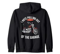 I Hate Pulling Out Of The Garage Motorcycle Biker Zip Hoodie