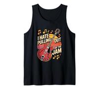 I Hate Pulling Out of The Jam Guitar Player Humor Tank Top